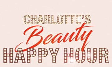 Charlotte Tilbury launches Charlotte's Beauty Happy Hour
